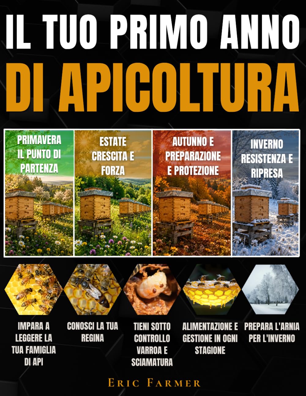Il tuo primo anno di apicoltura: Dalla prima arnia al primo inverno, impara a capire le tue api, affronta con metodo ogni fase e acquisisci passo dopo... per gestire il tuo alveare (Italian Edition) baixar o livro de graça