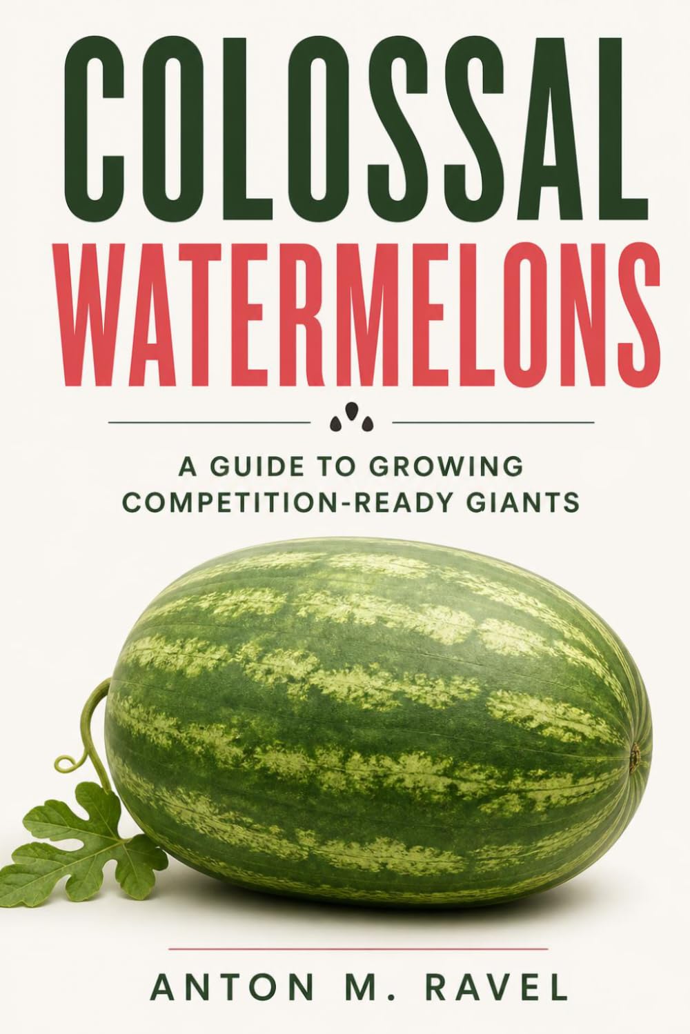 capítulo por capítulo baixar Colossal Watermelons: A Guide to Growing Competition-Ready Giants