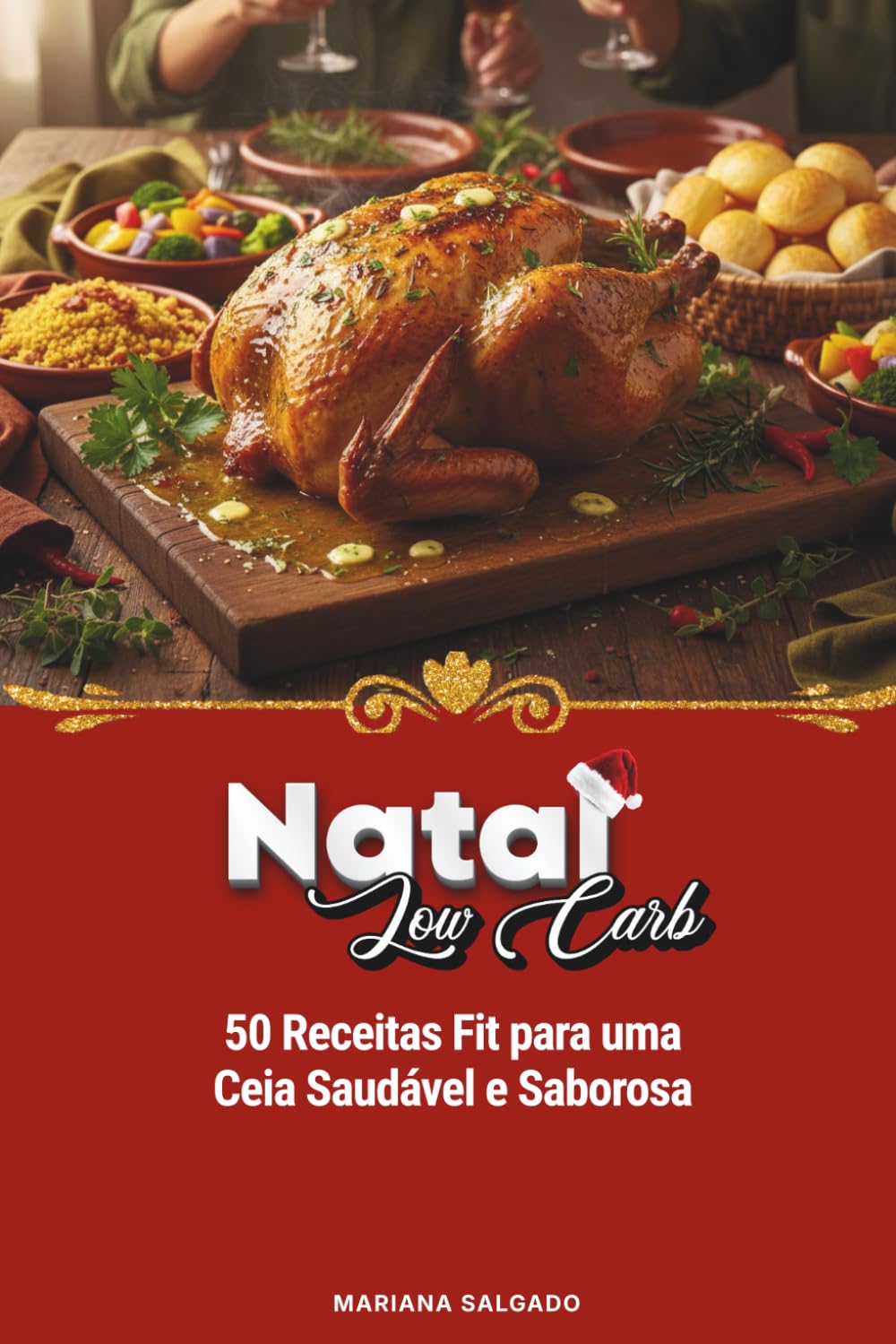 ler totalmente Natal Low Carb: 50 Receitas Fit Para Uma Ceia Saudável e Saborosa (Portuguese Edition)