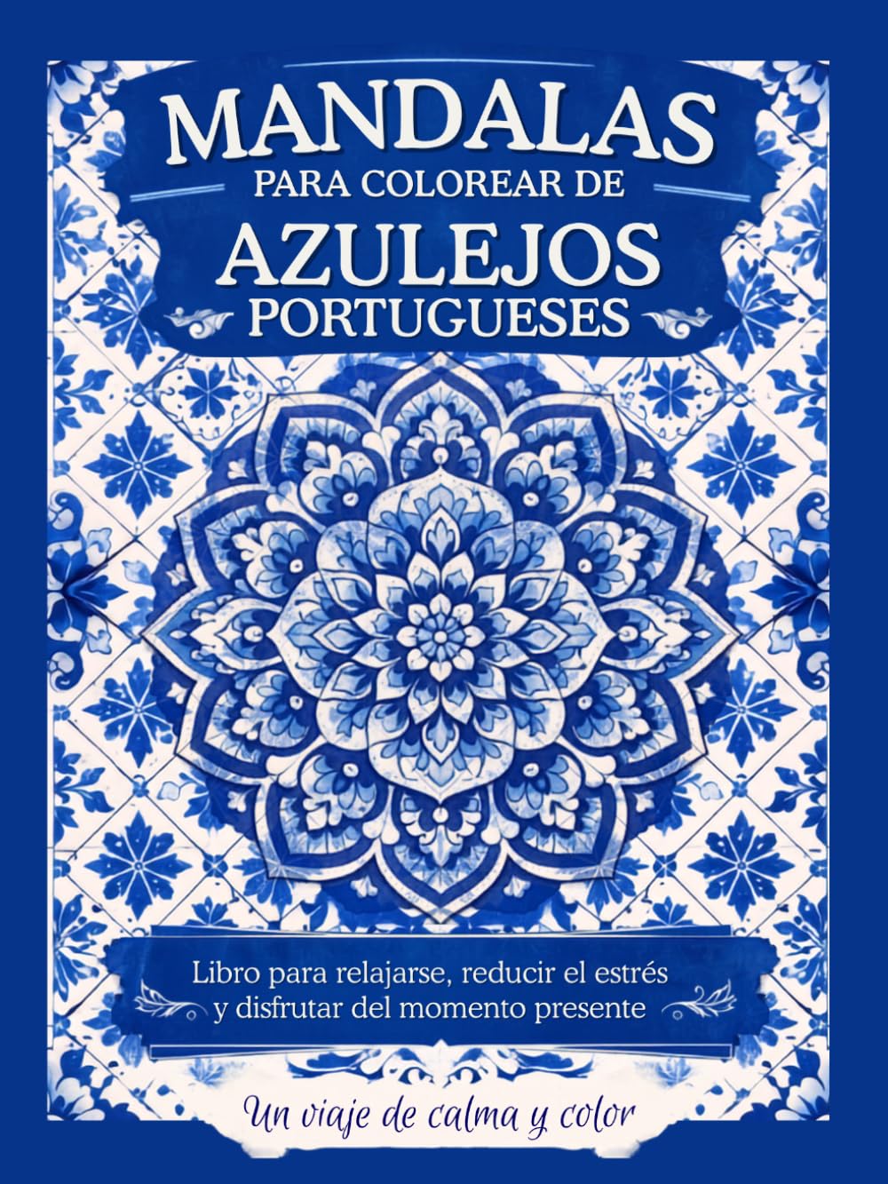 ler totalmente Mandalas de azulejos portugueses para colorear: Más de 70 mandalas para colorear adultos: libro antiestrés de relajación, mindfulness y creatividad (Spanish Edition)