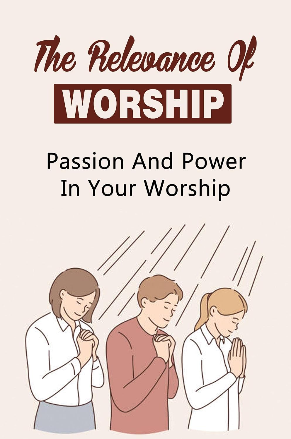 The Relevance Of Worship: Passion And Power In Your Worship (English Edition) baixar o livro de graça