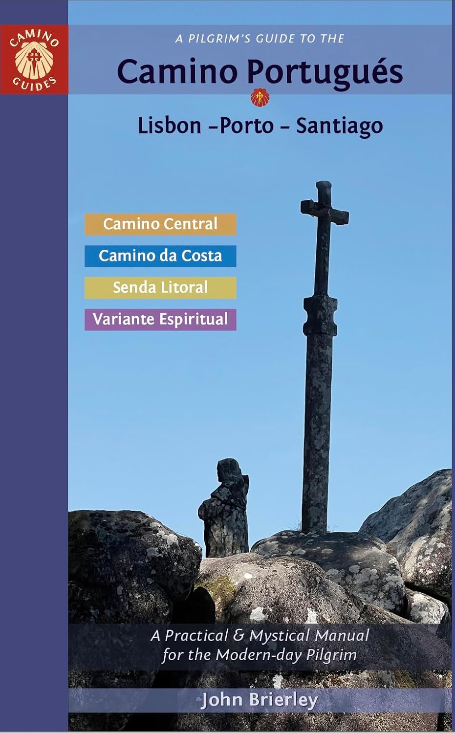 A Pilgrim's Guide to the Camino Portugués Lisbon - Porto - Santiago: Including Camino Central, Variente Espiritual, Camino Da Costa, & Senda Litoral baixar livro de graça