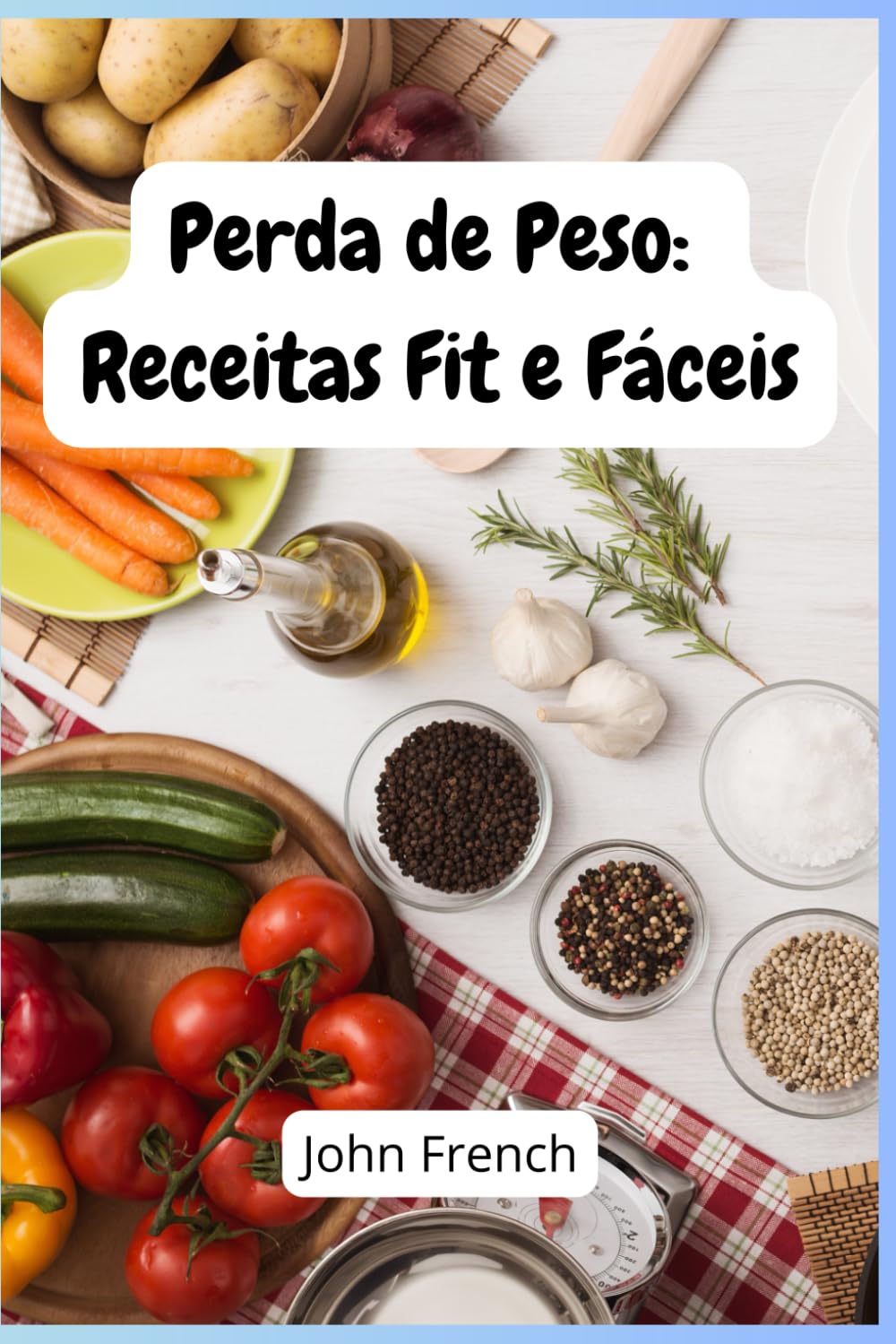 Perda de Peso: Receitas Fit e Fáceis: Cozinha rápida e saúdavel (Portuguese Edition) baixar livro de graça