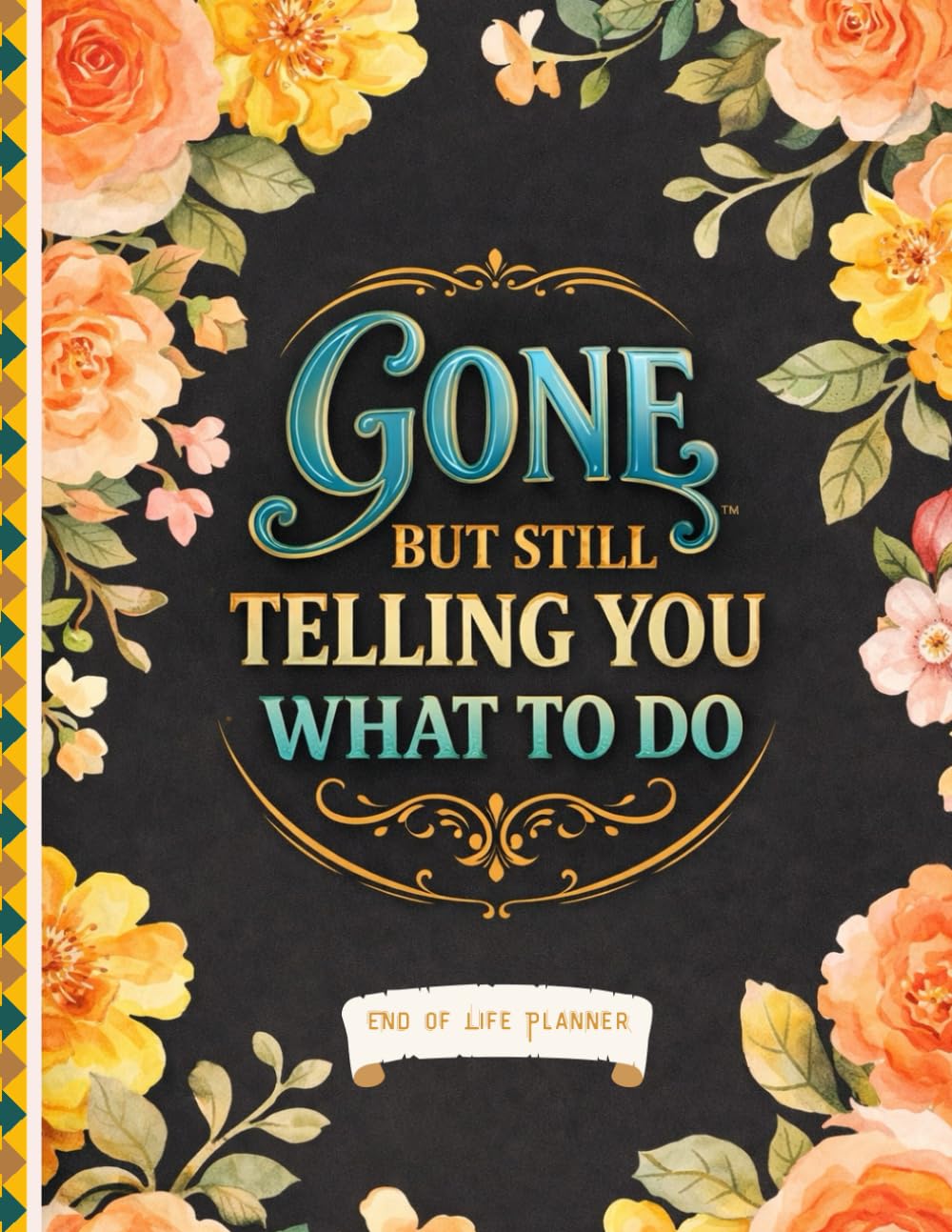 Funny End of Life Planner: Gone But Still Telling You What To Do | A Simple Guide for Your Family After You’re Die baixar livro de graça