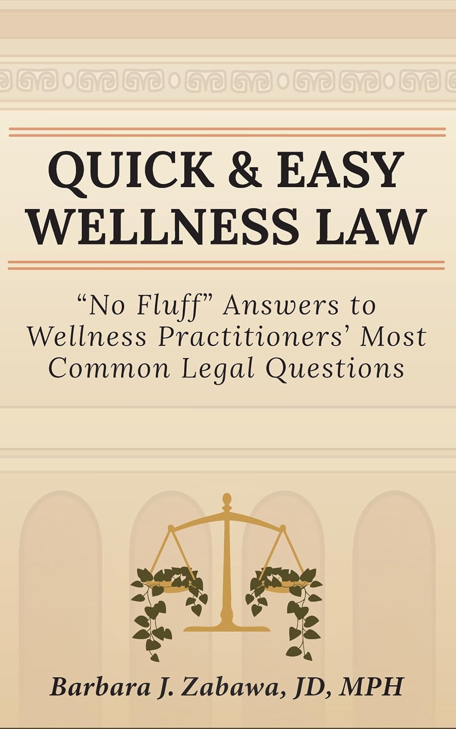 ler totalmente Quick & Easy Wellness Law: "No Fluff" Answers to Wellness Practitioners' Most Common Legal Questions (English Edition)
