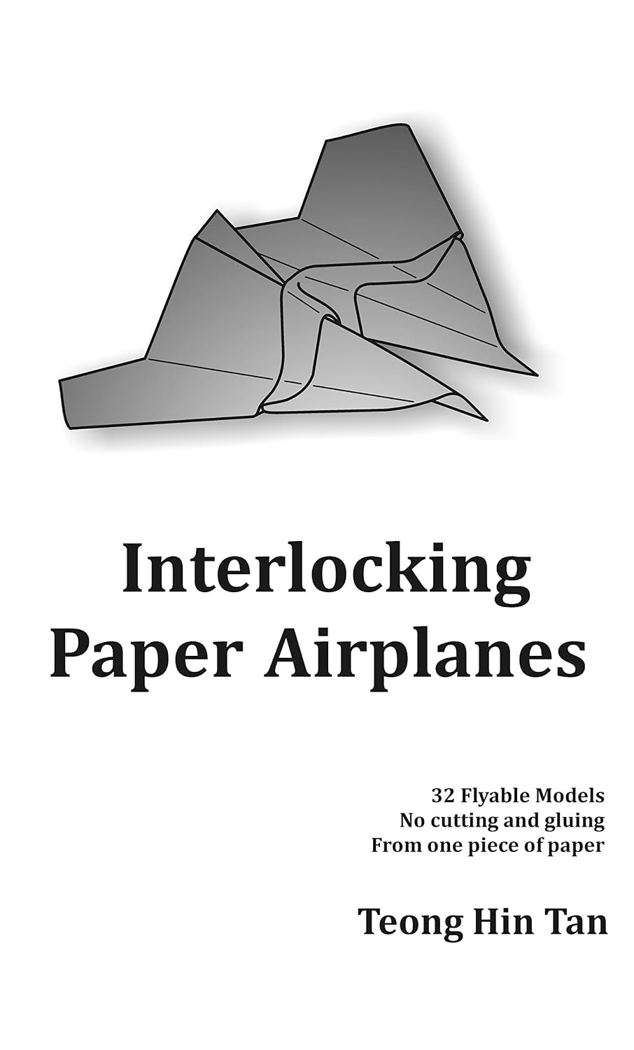 Interlocking Paper Airplanes: 32 Flyable Models. No cutting and gluing. From one piece of paper. (English Edition) baixar livro de graça