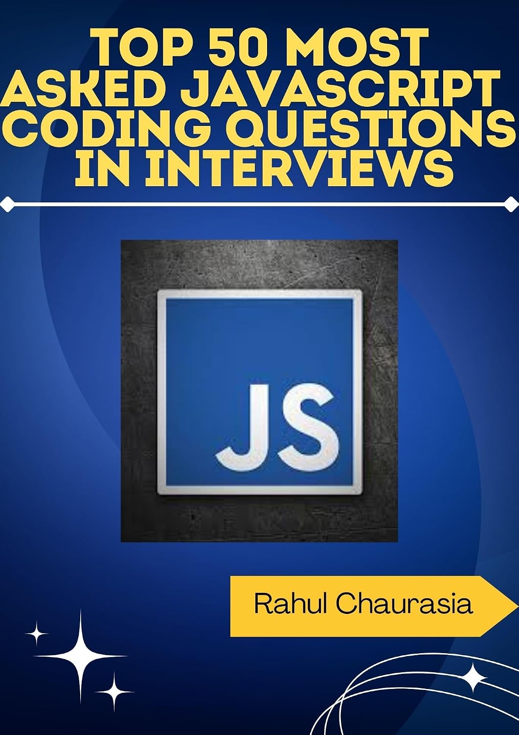 Top 50 Most Asked JavaScript Coding Questions in Interviews: Master the Most Common JavaScript Coding Problems for Interviews and Boost Your Programming Skills (English Edition) baixar livro de graça