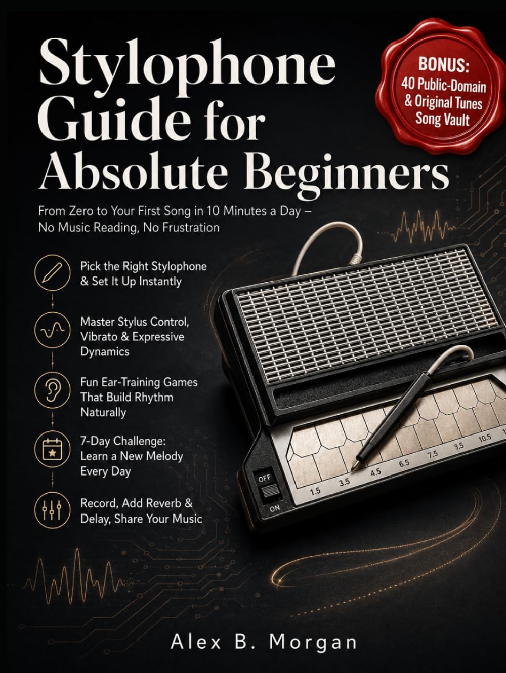 ler totalmente STYLOPHONE GUIDE FOR ABSOLUTE BEGINNERS: From Zero to Your First Song in 10 Minutes a Day – No Music Reading, No Frustration