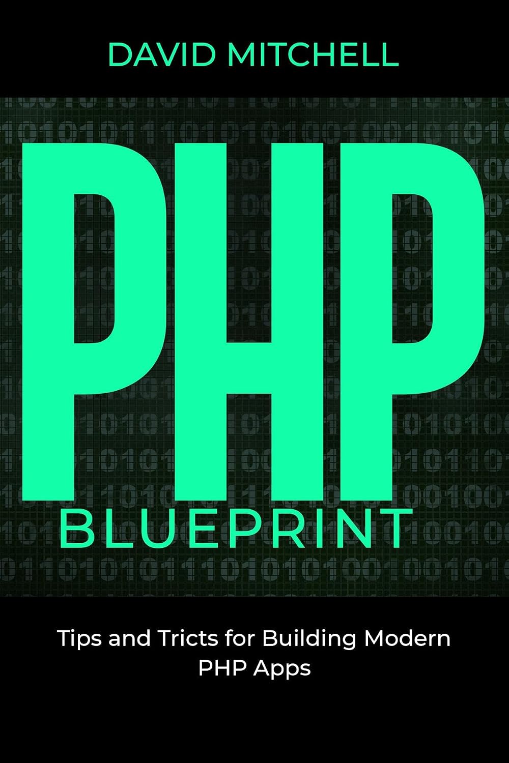 capítulo por capítulo baixar PHP B L U E P R I N T: Tips and Tricks for Building Modern PHP Apps (English Edition)