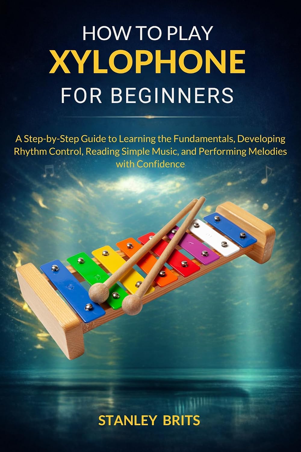 capítulo por capítulo baixar HOW TO PLAY XYLOPHONE FOR BEGINNERS: A Step-by-Step Guide to Learning the Fundamentals, Developing Rhythm Control, Reading Simple Music, and Performing Melodies with Confidence (English Edition)