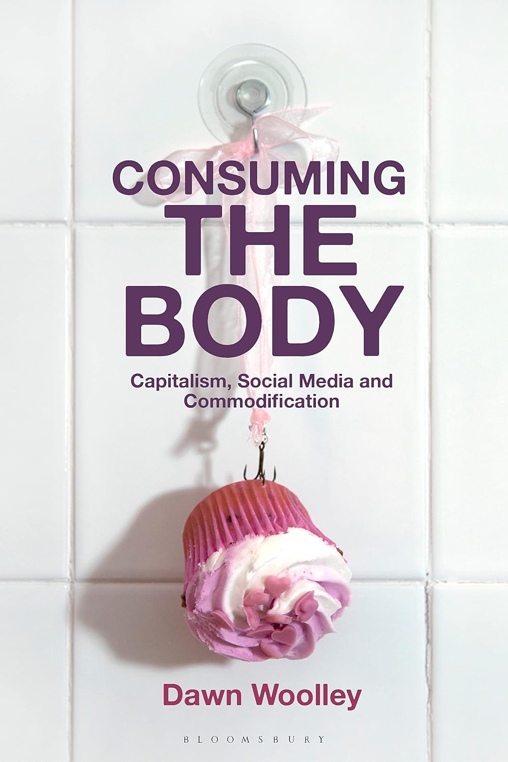 Consuming the Body: Capitalism, Social Media and Commodification (English Edition) baixar o livro de graça