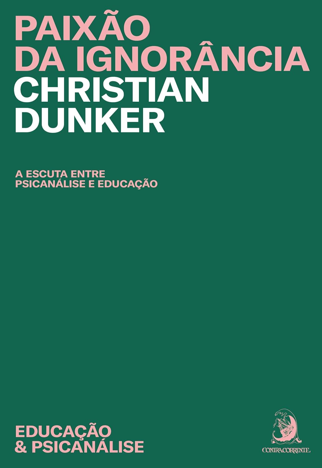 Paixão da ignorância: a escuta entre a psicanálise e educação baixar livro de graça
