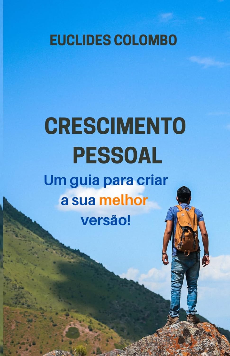 CRESCIMENTO PESSOAL: Um guia para criar a sua Melhor Versão! (Portuguese Edition) baixar livro de graça