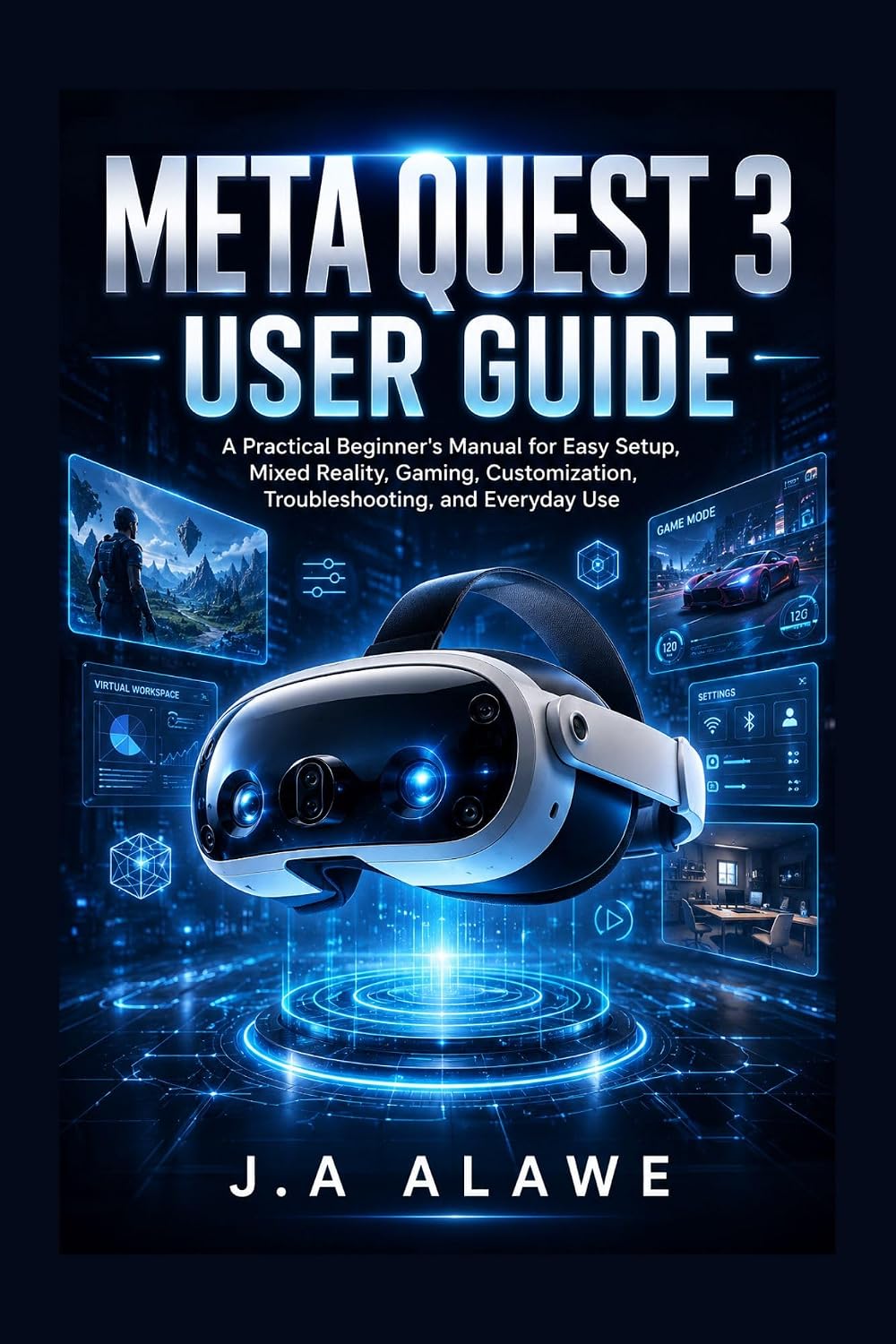 Meta Quest 3 User Guide: A Practical Beginner's Manual for Easy Setup, Mixed Reality, Gaming, Customization, Troubleshooting, and Everyday Use (English Edition) baixar livro de graça