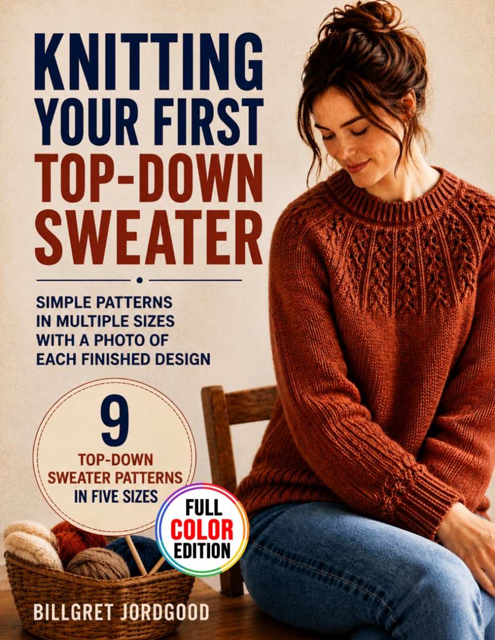 ler totalmente Knitting Your First Top-Down Sweater: Simple Patterns in Multiple Sizes with a Photo of Each Finished Design