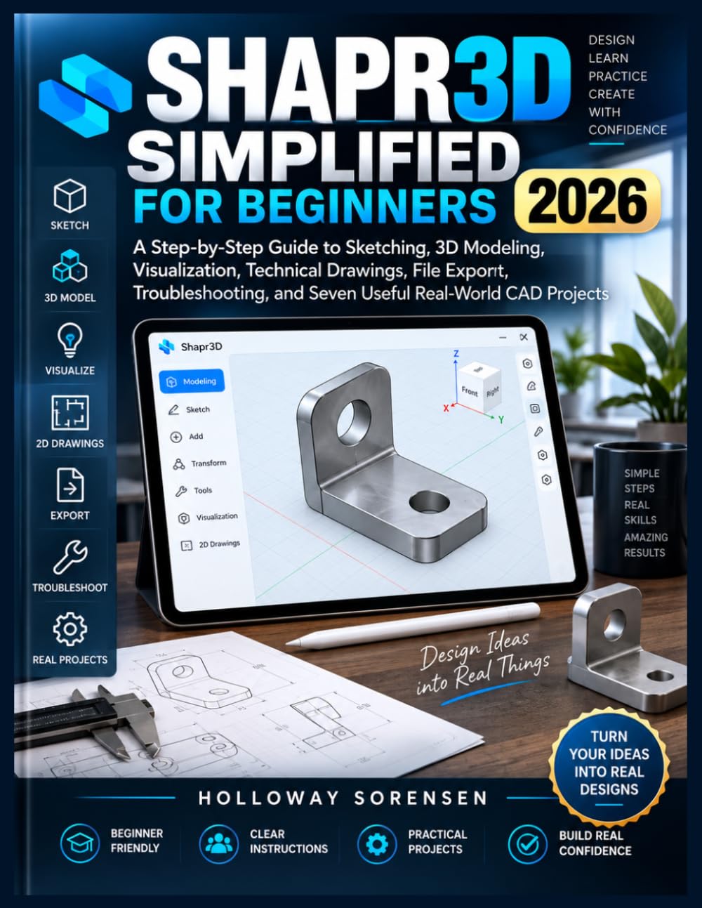 SHAPR3D SIMPLIFIED FOR BEGINNERS 2026: A Step-by-Step Guide to Sketching, 3D Modeling, Visualization, Technical Drawings, File Export, Troubleshooting, and Seven Useful Real-World CAD Projects baixar livro de graça
