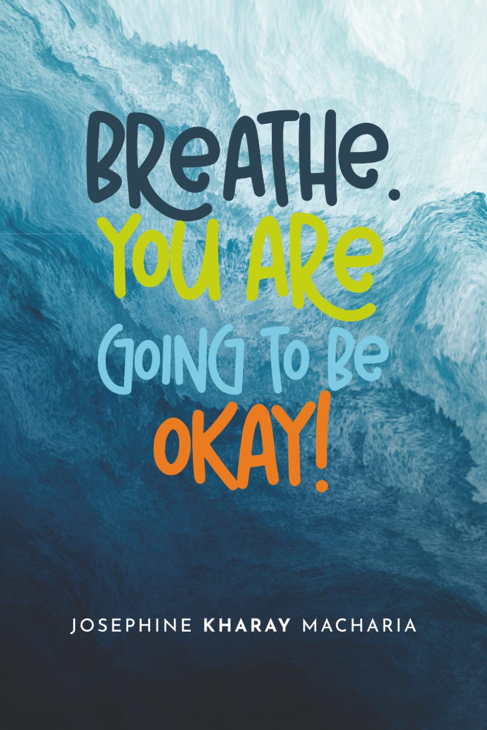 Breathe. You Are Going To Be Okay! baixar o livro de graça