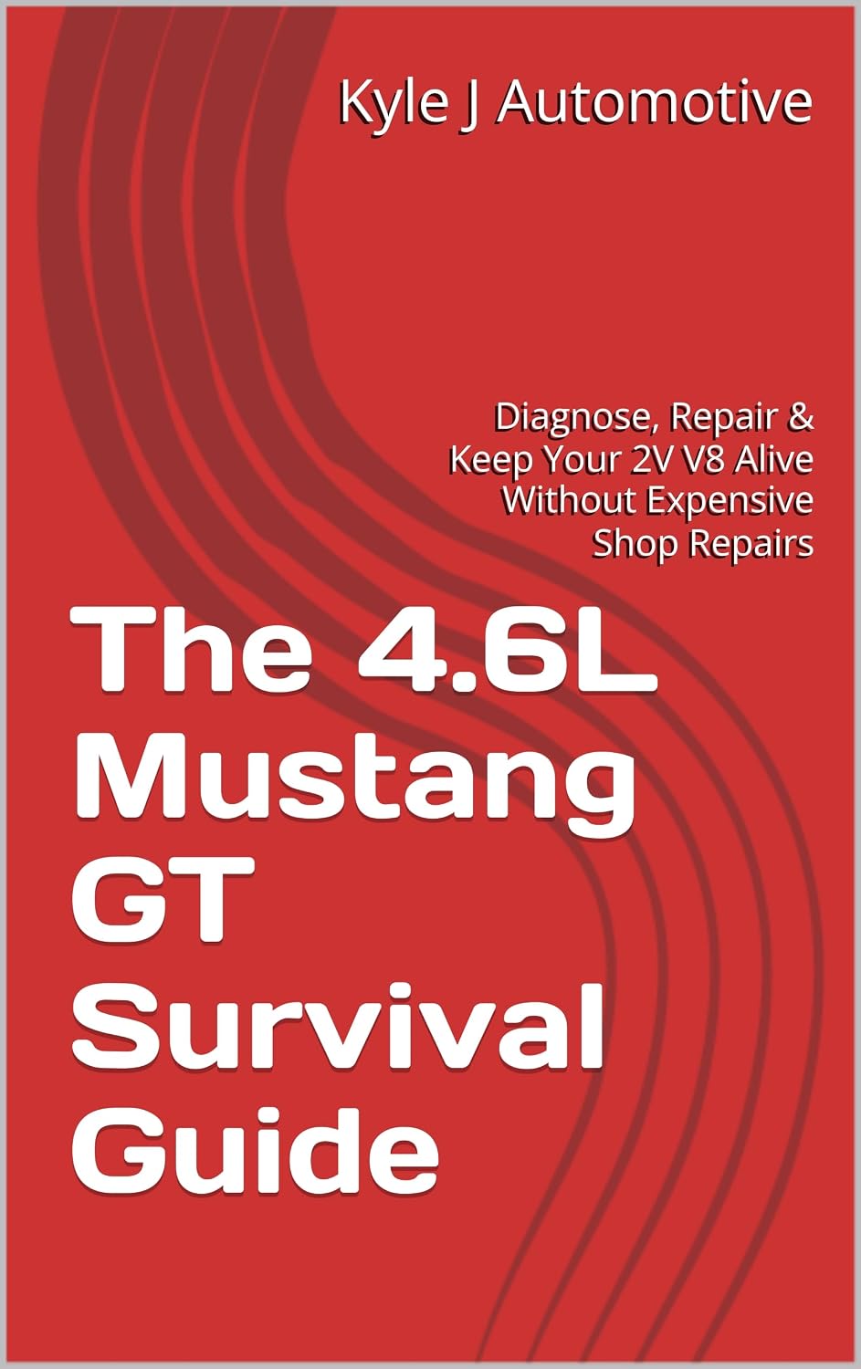 The 4.6L Mustang GT Survival Guide: Diagnose, Repair & Keep Your 2V V8 Alive Without Expensive Shop Repairs (English Edition) baixar o livro de graça