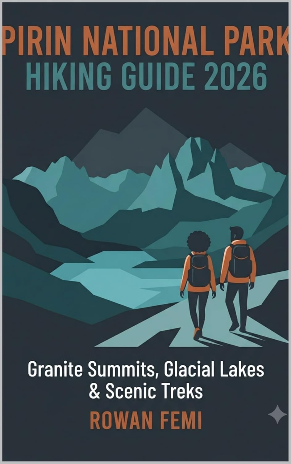 ler totalmente PIRIN NATIONAL PARK HIKING GUIDE 2026: GRANITE SUMMITS, GLACIAL LAKES & SCENIC TREKS (English Edition)