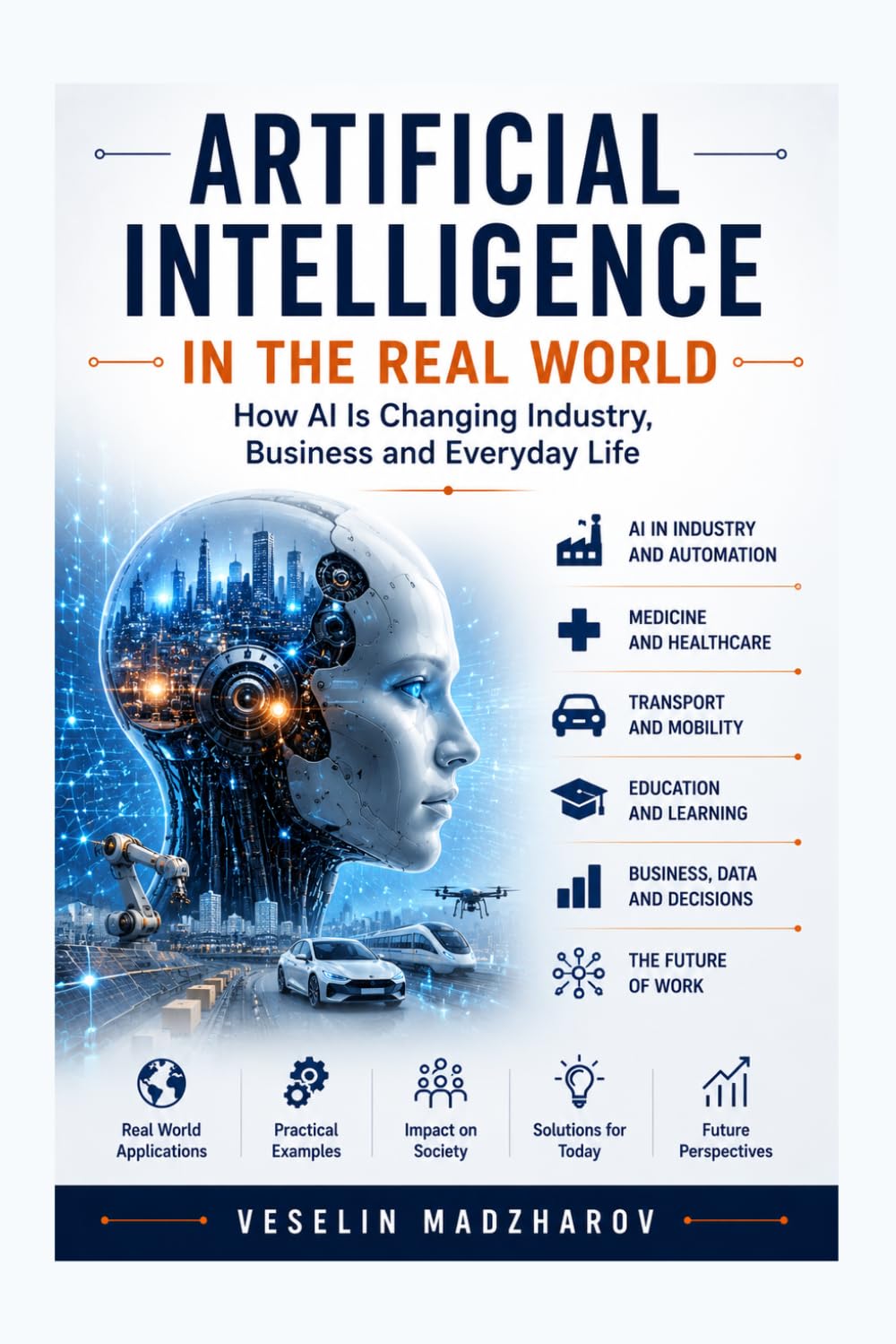 Artificial Intelligence in the Real World: How AI Is Changing Industry, Business and Everyday Life: 4 baixar o livro de graça