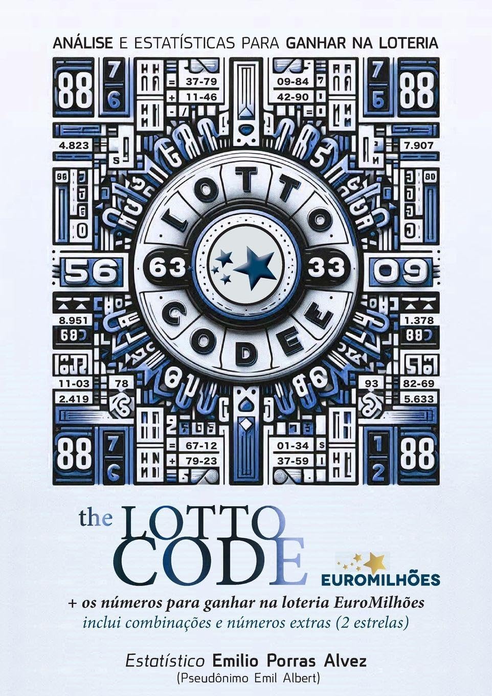 The Lotto Code, Análise e Estatísticas para Ganhar na Loteria + Os Números para Ganhar na Loteria Euromilhões, Incluindo Combinações e Números Extras (2 Estrelas) baixar livro de graça