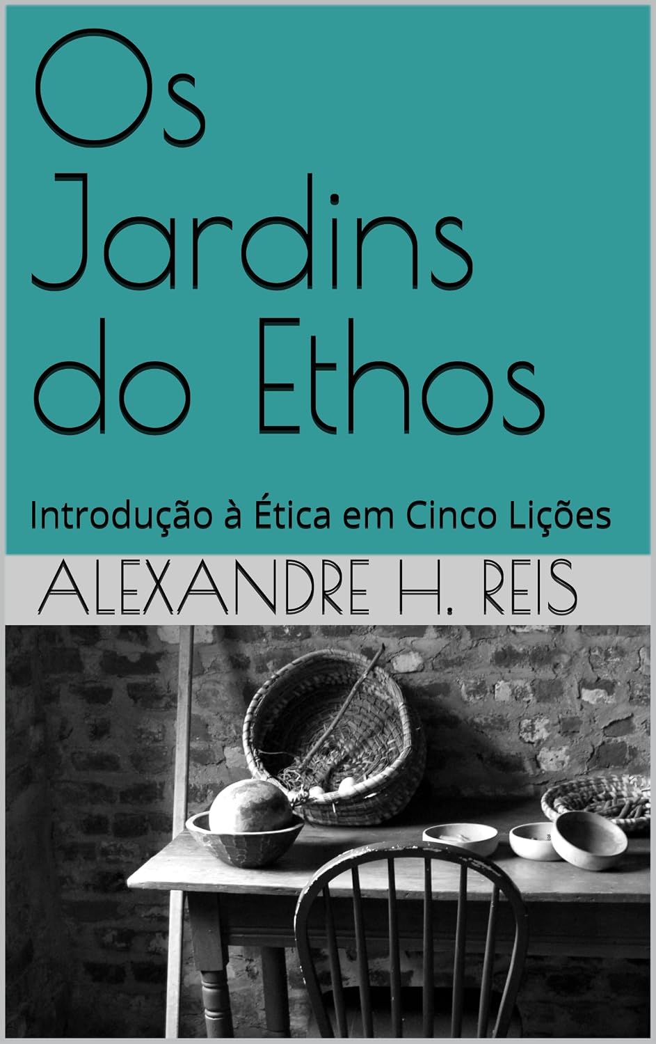 Os Jardins do Ethos: Introdução à Ética em Cinco Lições baixar livro de graça