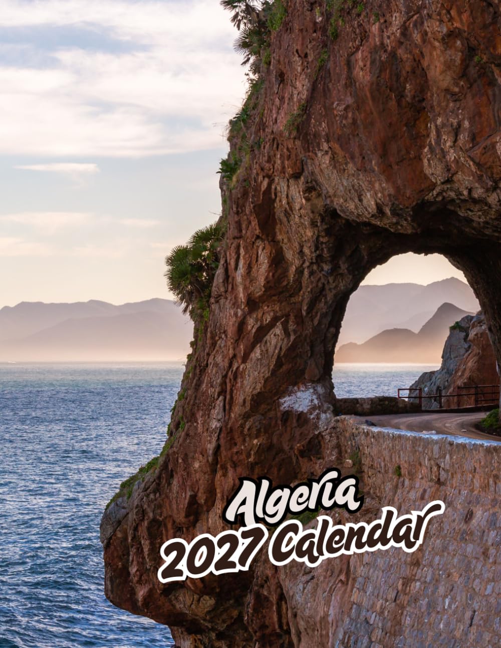I love Algeria 2027 Calenda r: Sahara Desert, Mediterranean Coast & Historic Cities September 2026 – December 2027 baixar livro de graça