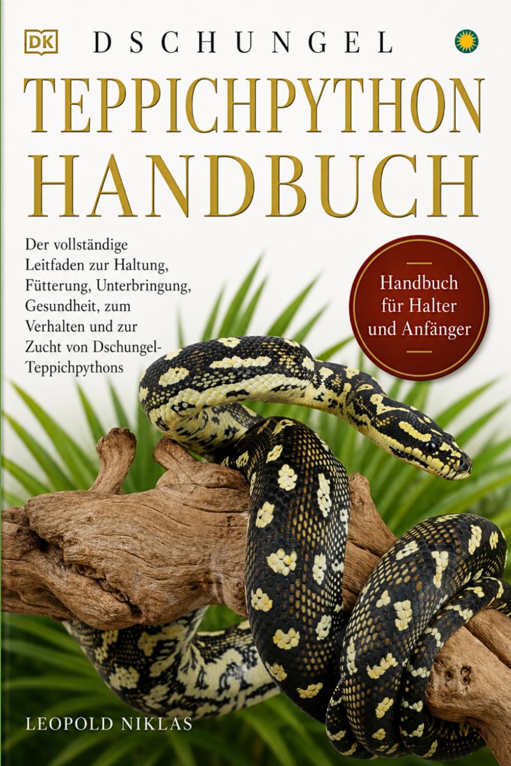 ler totalmente Dschungel-Teppichpython Handbuch: Der vollständige Leitfaden zur Haltung, Fütterung, Unterbringung, Gesundheit, zum Verhalten und zur Zucht von Dschungel-Teppichpythons