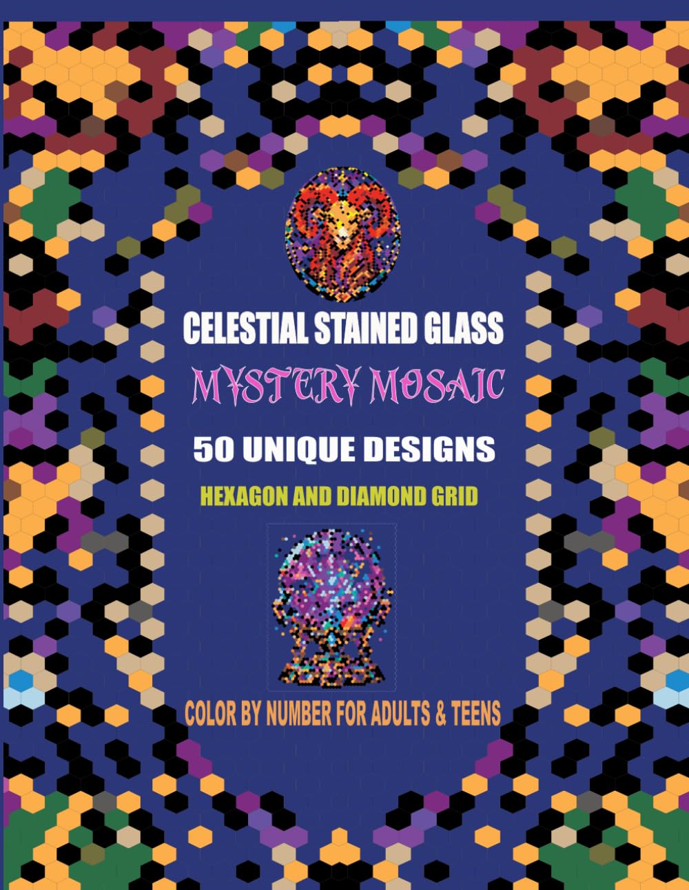 Celestial Stained Glass Mystery Mosaic: 50 Hexagon & Diamond Designs for Adults & Teens: A Stress-Relieving Color By Number Puzzle Book Featuring Magical Zodiacs, Stars, and Cosmic Art baixar livro de graça