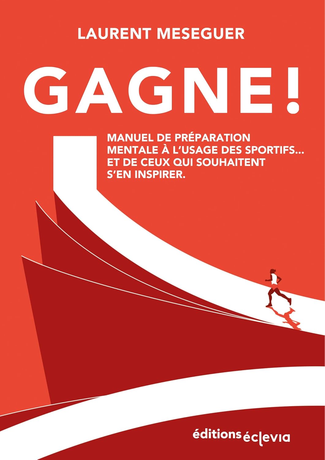 ler totalmente Gagne !: Manuel de préparation mentale à l'usage des sportifs... et de ceux qui souhaitent s'en inspirer (French Edition)