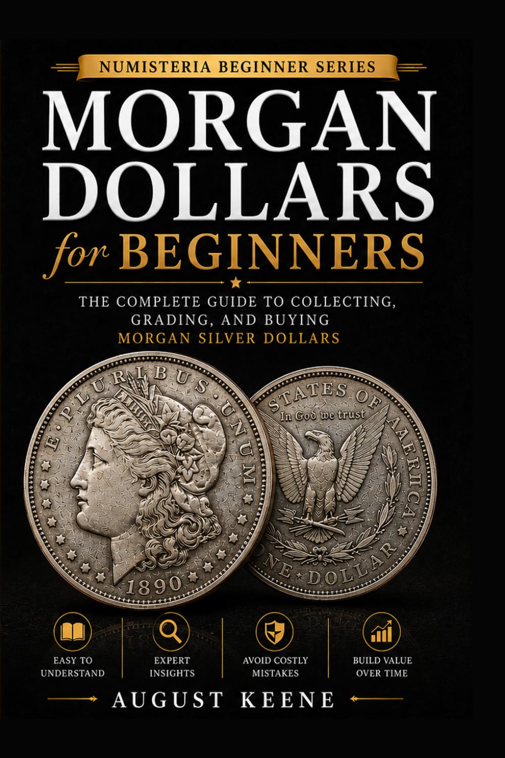 Morgan Dollars For Beginners: The Complete Guide to Collecting, Grading, and Buying Morgan Silver Dollars (Numisteria Beginner Series) baixar o livro de graça