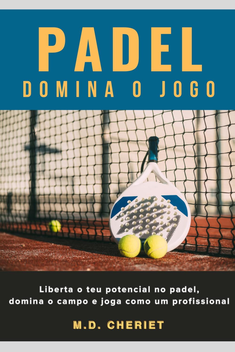 Padel Domina o jogo: Liberta o teu potencial no padel, domina o campo e joga como um profissional (Portuguese Edition) baixar o livro de graça