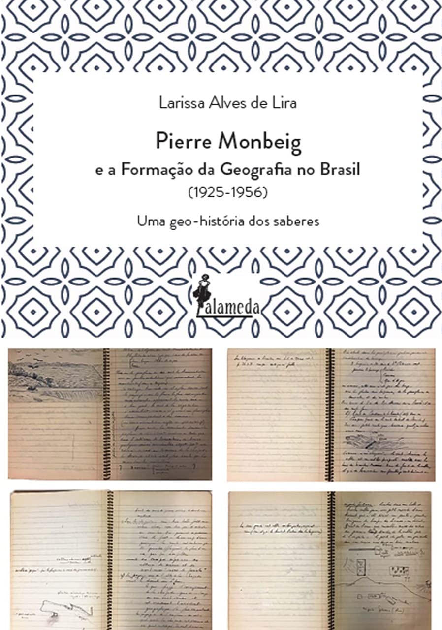 ler totalmente Pierre Monbeig e a Formação da Geografia no Brasil: uma Geo-história dos Saberes