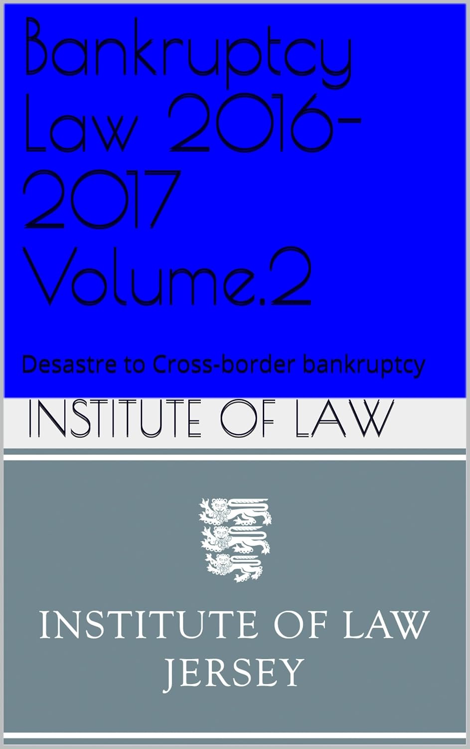 ler totalmente Bankruptcy Law 2016-2017 Volume.2: Desastre to Cross-border bankruptcy (Institute of Law Study Guides 2016-2017) (English Edition)