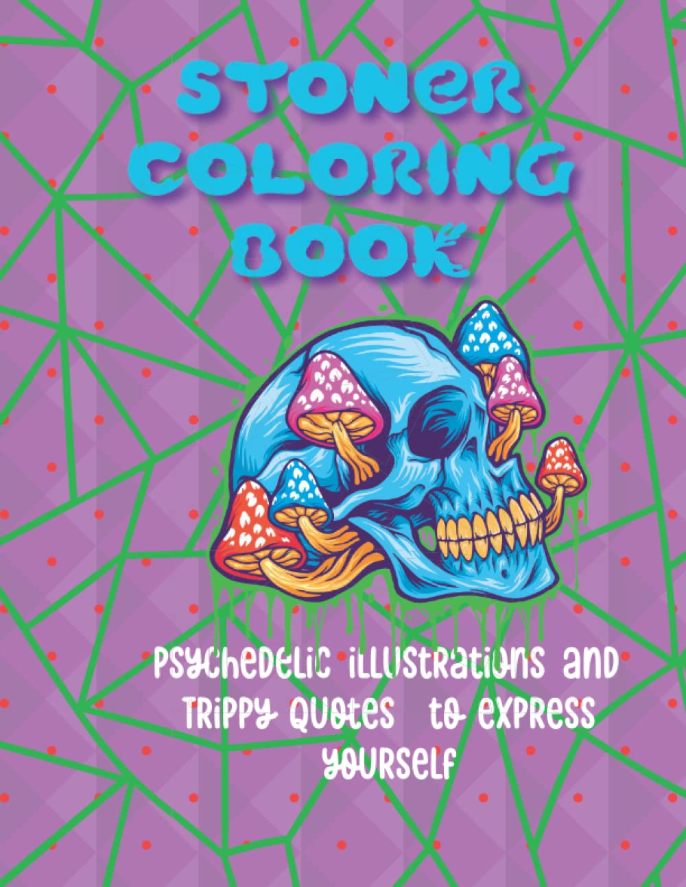 ler totalmente Stoner coloring Book: Trippy and Psychedelic art therapy