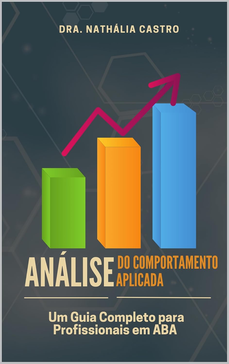 ler totalmente Análise do Comportamento Aplicada: Um Guia Completo para Profissionais em ABA