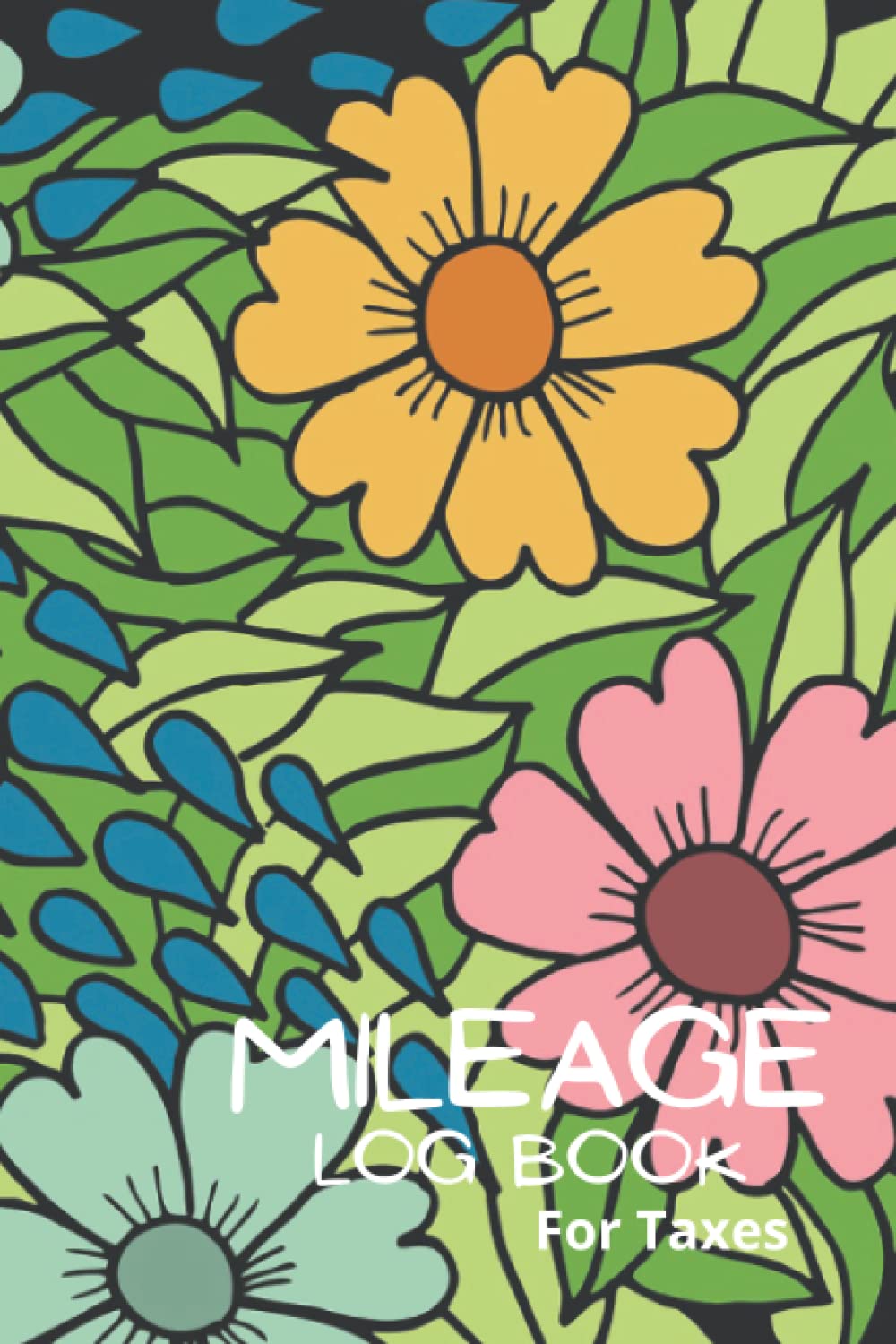 Mileage Log Book: For Women - Mileage Logger to Record And Track Your Daily Mileage for Taxes-