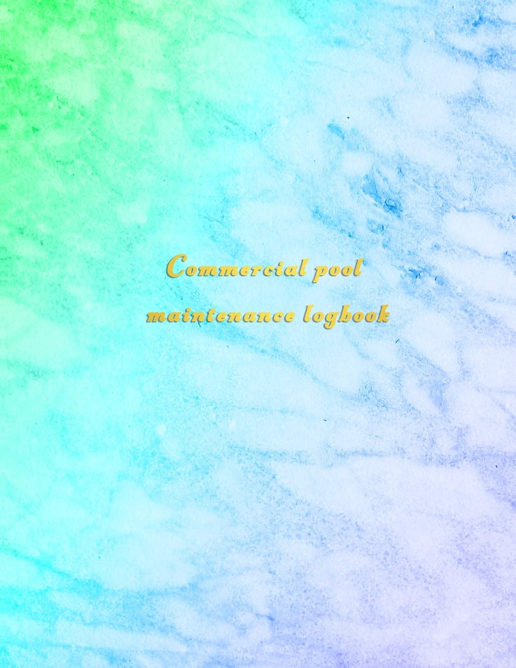 capítulo por capítulo baixar Commercial Pool Maintenance Logbook: Swimming pool cleaning and repair journal log book for business owners and employees - Aqua blue and green marble cover