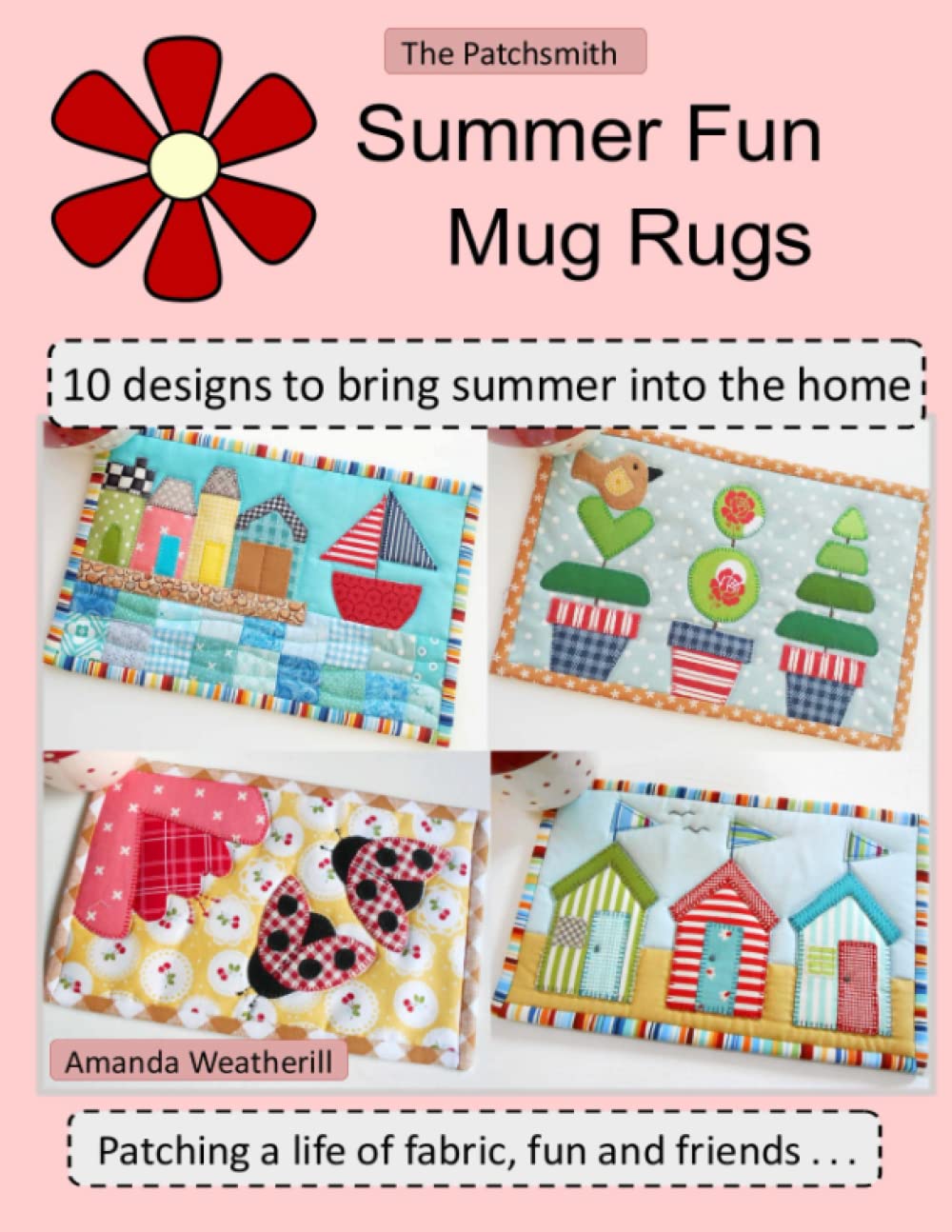 The Patchsmith's Summer Fun Mug Rug: 10 Mini Quilt Designs for the Summer Season baixar o livro de graça