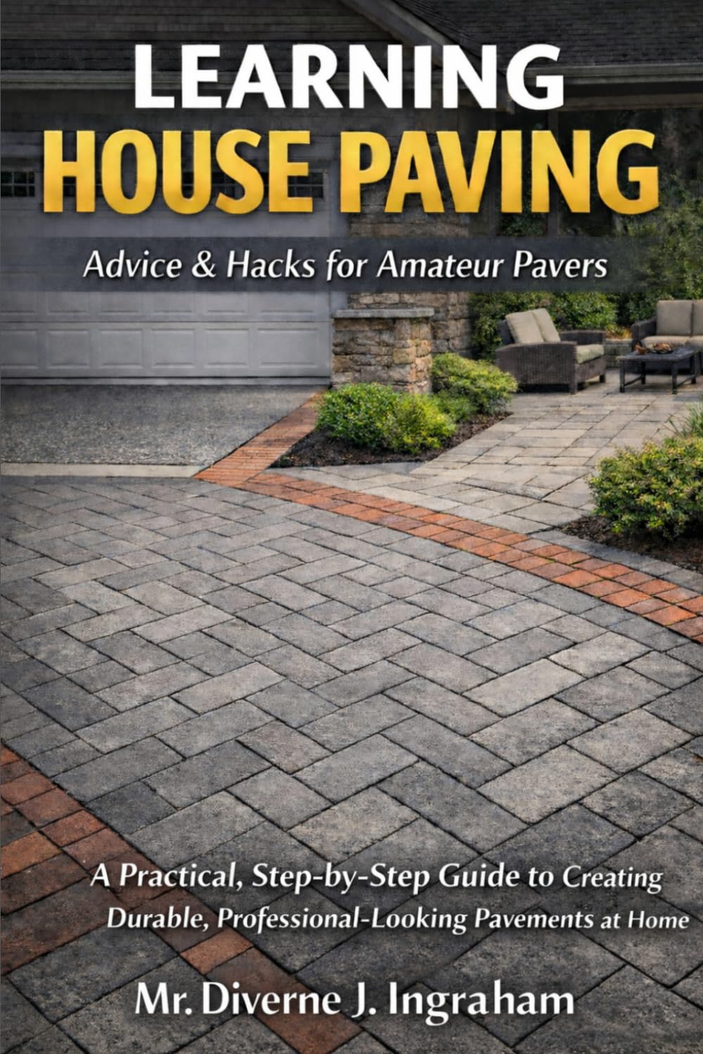 capítulo por capítulo baixar LEARNING HOUSE PAVING: Advice & Hacks for Amateur Pavers: A Practical, Step-by-Step Guide to Creating Durable, Professional-Looking Pavements at Home (Learning TRADE Skills)
