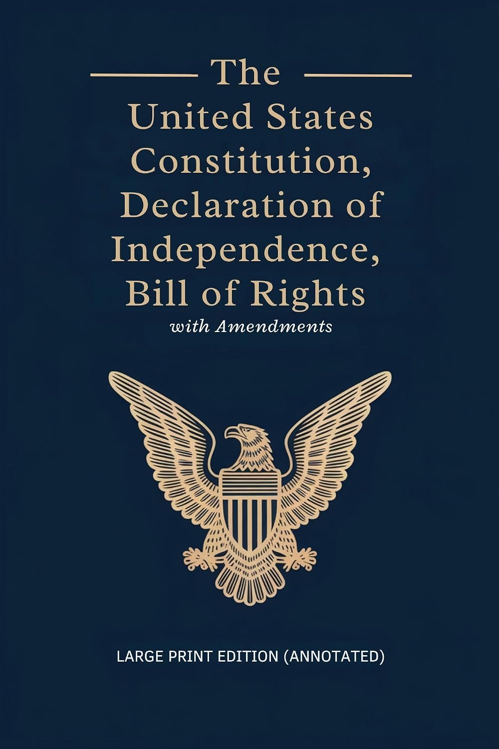The United States Constitution, Declaration of Independence, Bill of Rights with Amendments: Large Print Edition (Annotated) (English Edition) baixar o livro de graça