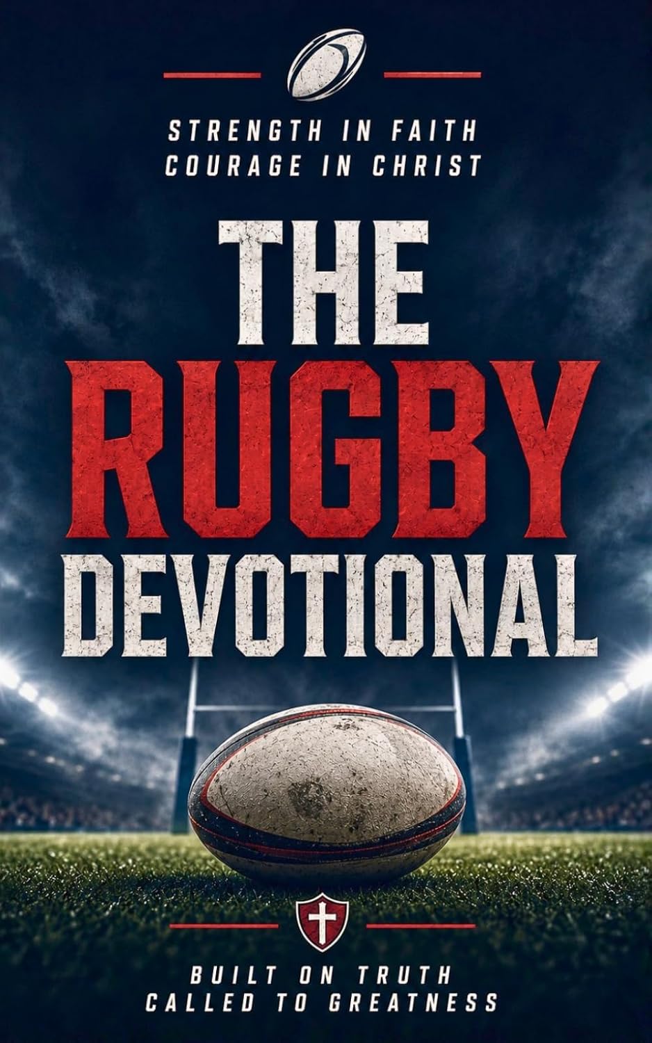 capítulo por capítulo baixar The Rugby Devotional: A 40 Day Christian Devotional for Rugby Players, Coaches, and Fans to Build Faith, Strength, and Endurance in Christ On and Off the Field