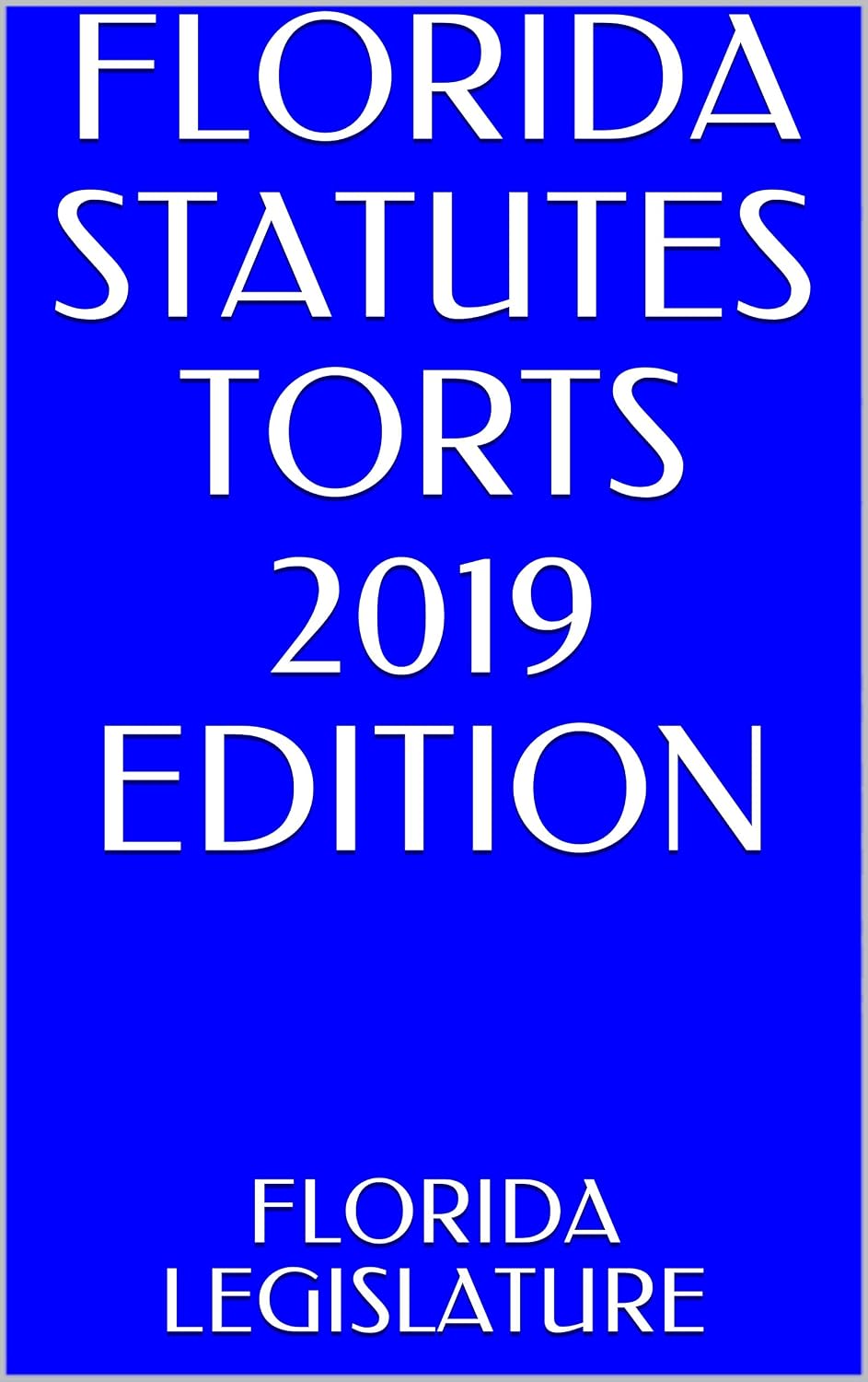FLORIDA STATUTES TORTS 2019 EDITION (English Edition) baixar o livro de graça