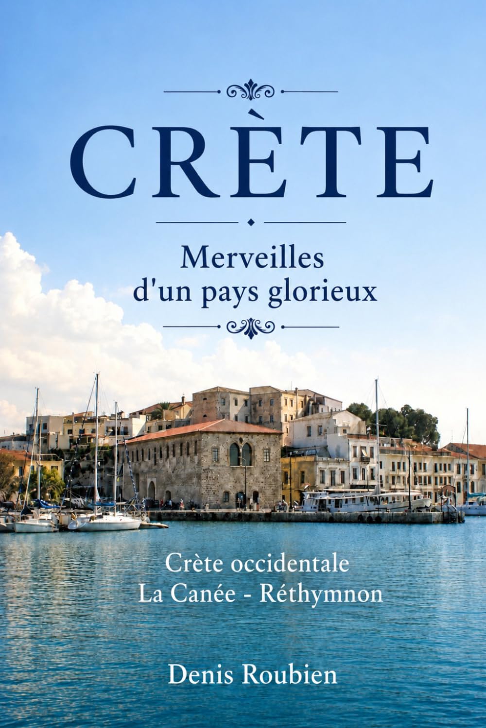 capítulo por capítulo baixar Crète. Merveilles d'un pays glorieux: Ière Partie: Crète occidentale (La Canée - Réthymnon) (Voyage dans la culture et le paysage) (French Edition)