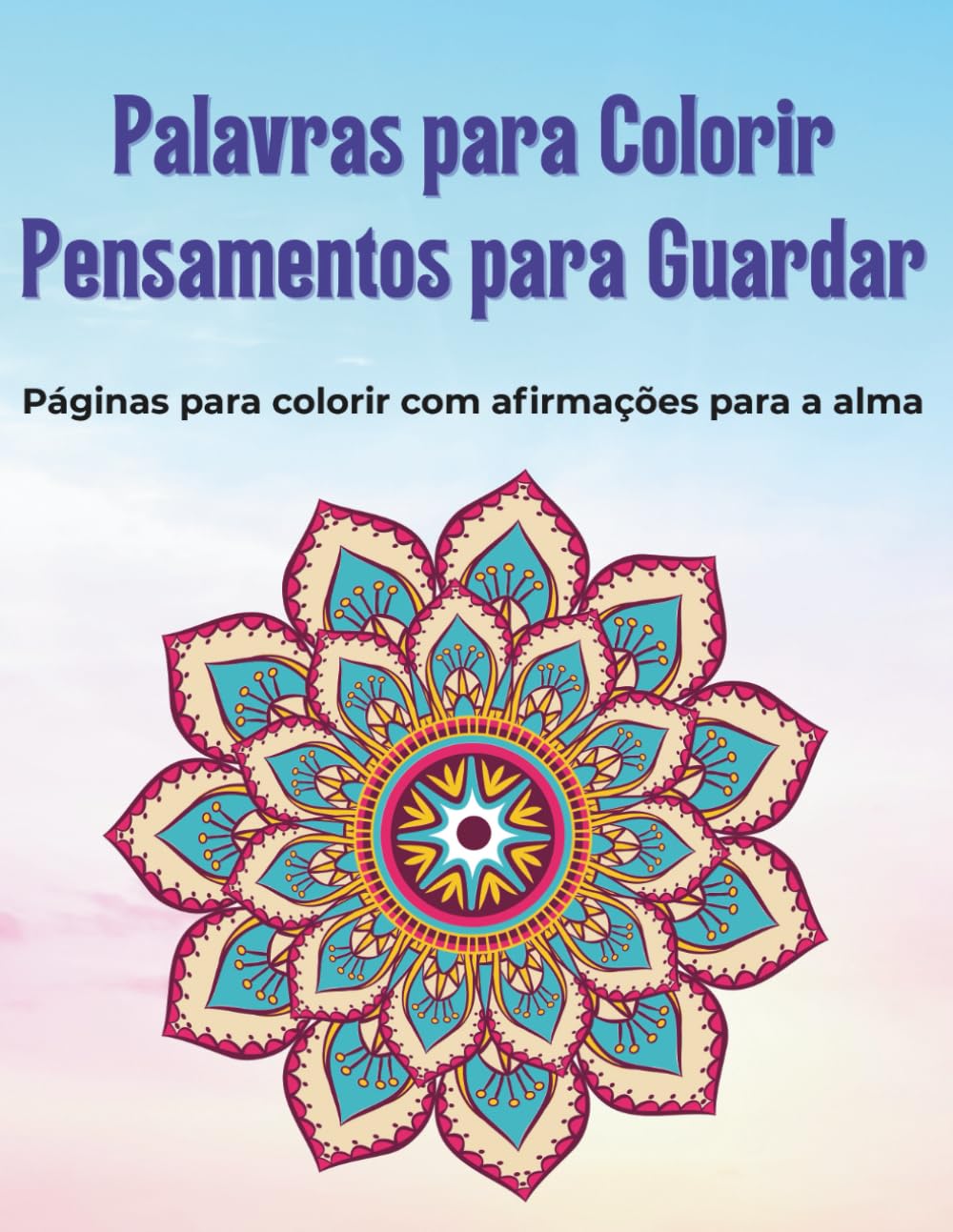 capítulo por capítulo baixar Palavras para Colorir, Pensamentos para Guardar: Páginas para colorir com afirmações para a alma (Portuguese Edition)