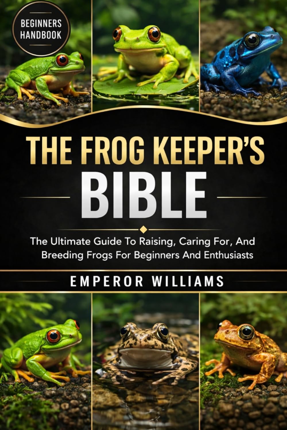 ler totalmente THE FROG KEEPER’S BIBLE: The Ultimate Guide To Raising, Caring For, And Breeding Frogs For Beginners And Enthusiasts