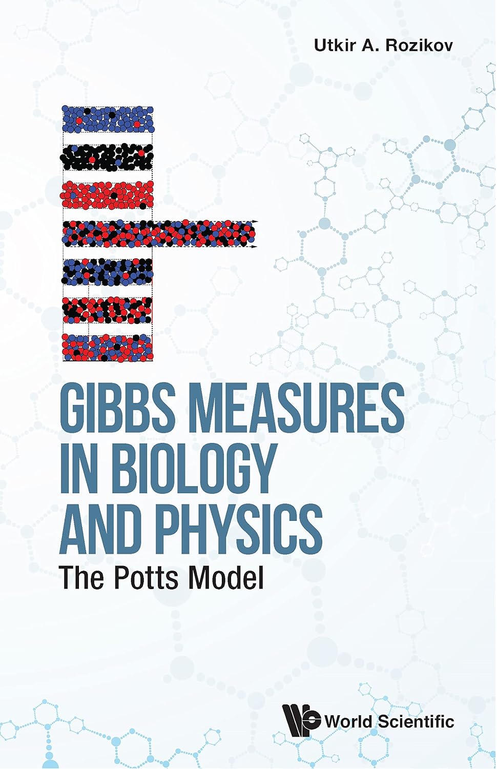 Gibbs Measures in Biology and Physics: The Potts Model (English Edition)