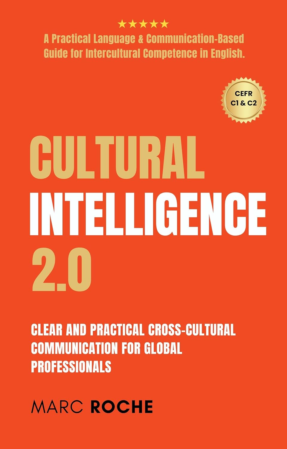 Cultural Intelligence 2.0: Cross-Cultural Communication for Global Professionals.: A Practical Human-Centered Language & Communication-Based Guide for... Competence in English. (English Edition) baixar livro de graça