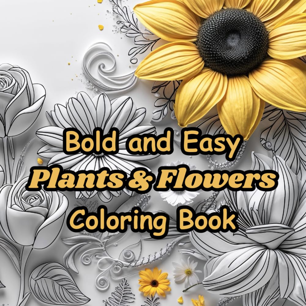 Bold and Easy Plants & Flowers Coloring Book: 50 Large Print Simple Designs for Stress Relief, Self-care, Relaxation, and Creativity With Beautiful Flowers, Lush Plants, and Nature-inspired Art baixar o livro de graça