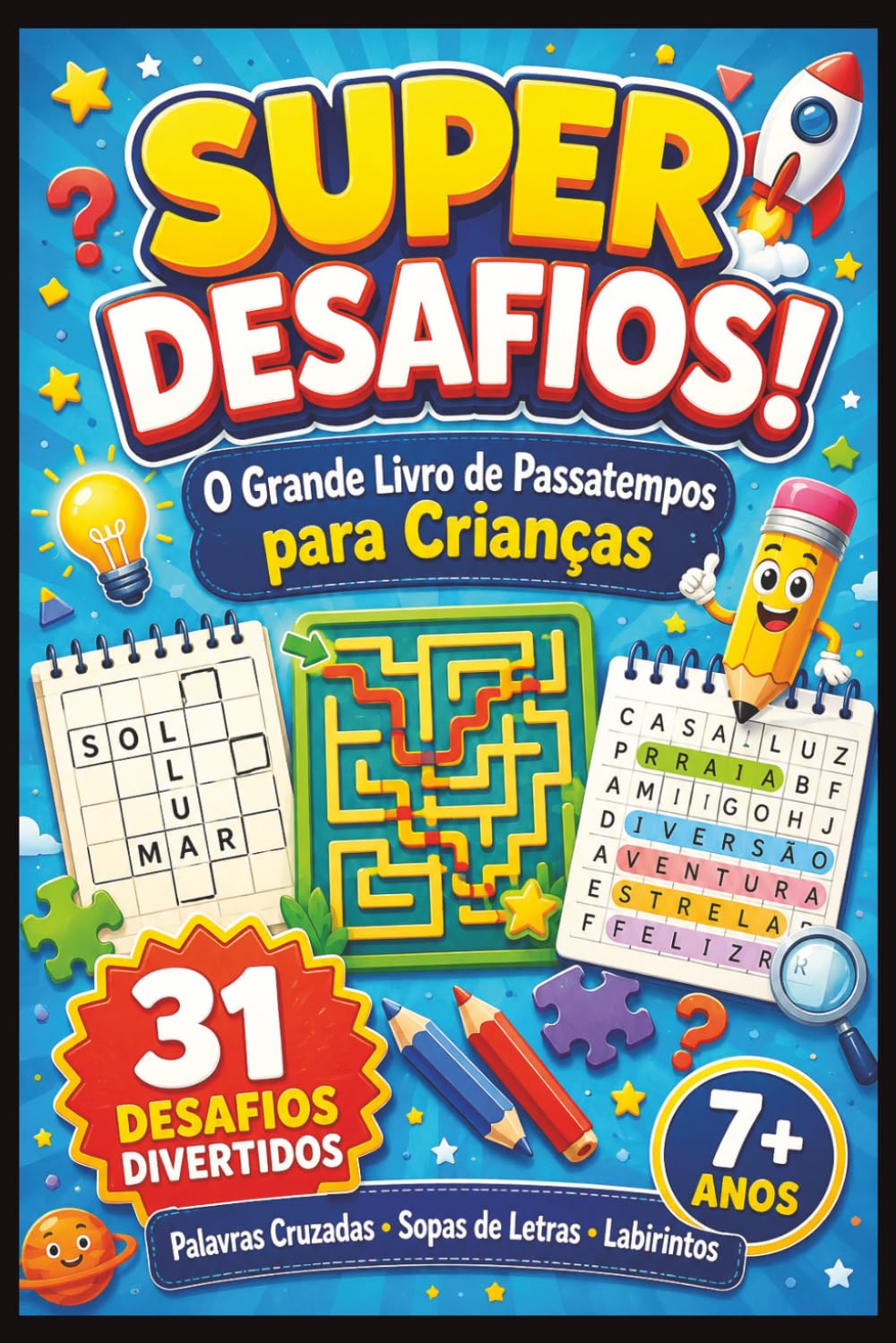 Super Desafios! Passatempos para Crianças dos 7 aos 9 Anos: 31 desafios com palavras cruzadas, sopas de letras e labirintos, com soluções incluídas (Portuguese Edition) baixar o livro de graça